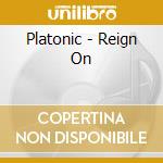 Platonic - Reign On cd