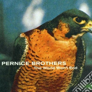 Pernice Brothers - The World Wont End cd musicale di Brothers Pernice