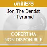 Jon The Dentist - Pyramid cd
