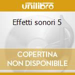 Effetti sonori 5 cd