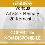 Various Artists - Memory - 20 Romantic Themes cd