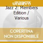 Jazz 2: Members Edition / Various cd