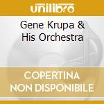 Gene Krupa & His Orchestra cd