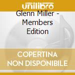 Glenn Miller - Members Edition cd musicale di Glenn Miller