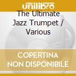 The Ultimate Jazz Trumpet / Various cd