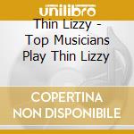 Thin Lizzy - Top Musicians Play Thin Lizzy cd