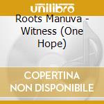 Roots Manuva - Witness (One Hope) cd musicale di Roots Manuva
