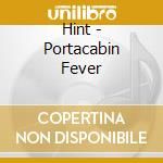 Hint - Portacabin Fever cd