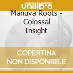 Manuva Roots - Colossal Insight cd