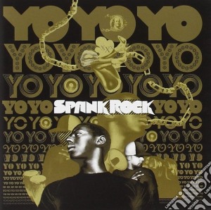 Spank Rock - Yoyoyoyoyoyoyo cd musicale di SPANK ROCK