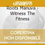 Roots Manuva - Witness The Fitness cd musicale di Roots Manuva