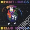 Xrabit+dmgs - Hello World cd