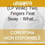 (LP Vinile) Two Fingers Feat Sway - What You Know (ep) vinile