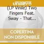 (LP Vinile) Two Fingers Feat. Sway - That Girl vinile