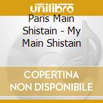 Paris Main Shistain - My Main Shistain cd