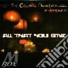 All That You Give cd