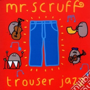 Mr. Scruff - Trouser Jazz cd musicale di Scruff Mr
