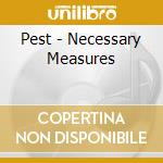 Pest - Necessary Measures cd musicale di PEST