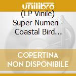 (LP Vinile) Super Numeri - Coastal Bird Scene (12) vinile