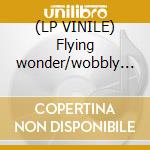 (LP VINILE) Flying wonder/wobbly jack cd