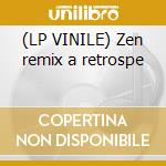 (LP VINILE) Zen remix a retrospe cd
