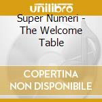 Super Numeri - The Welcome Table cd