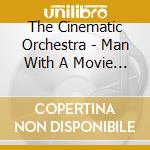 The Cinematic Orchestra - Man With A Movie Camera Remix cd