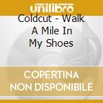 Coldcut - Walk A Mile In My Shoes cd