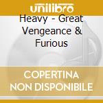 Heavy - Great Vengeance & Furious cd musicale di Heavy