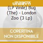 (LP Vinile) Bug (The) - London Zoo (3 Lp) vinile