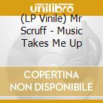 (LP Vinile) Mr Scruff - Music Takes Me Up vinile