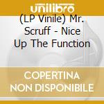 (LP Vinile) Mr. Scruff - Nice Up The Function lp vinile di Mr. Scruff