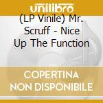 (LP Vinile) Mr. Scruff - Nice Up The Function vinile