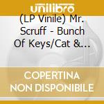 (LP Vinile) Mr. Scruff - Bunch Of Keys/Cat & Mouse lp vinile di Mr. Scruff