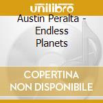 Austin Peralta - Endless Planets cd