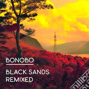 Bonobo - Black Sands Remixed cd musicale di Bonobo