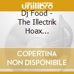 Dj Food - The Illectrik Hoax (Amorphous Andro cd
