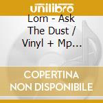 Lorn - Ask The Dust / Vinyl + Mp (2 Lp) cd
