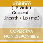 (LP Vinile) Grasscut - Unearth / Lp+mp3 lp vinile di Grasscut