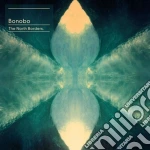 Bonobo - The North Borders cd
