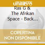 Ras G & The Afrikan Space - Back On The Planet cd