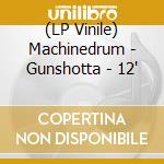 (LP Vinile) Machinedrum - Gunshotta - 12' vinile