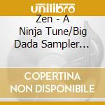 Zen - A Ninja Tune/Big Dada Sampler 2013 cd