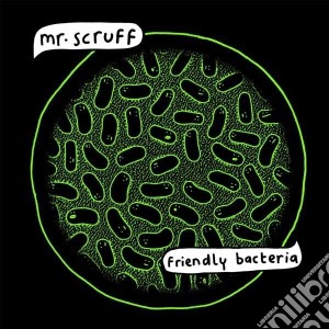 Mr. Scruff - Friendly Bacteria cd musicale di Scruff Mr