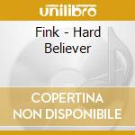 Fink - Hard Believer cd