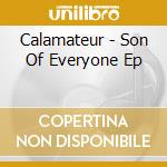 Calamateur - Son Of Everyone Ep cd
