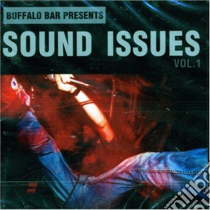 Buffalo Bar Presents Sound Issues Vol.1 / Various cd musicale