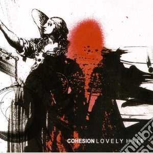 Cohesion - Lovely Hate cd musicale di Cohesion