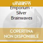 Emporium - Silver Brainwaves cd