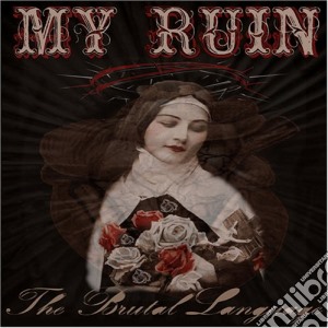 My Ruin - The Brutal Language cd musicale di Ruin My